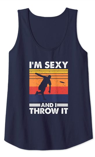 I'm Sexy And I Throw It, Ultimate Frisbee Tank Top