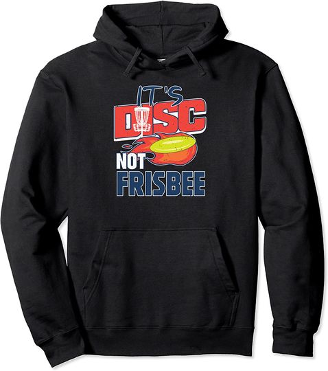It's Disc Not Frisbee Disc Golf Pullover Hoodie