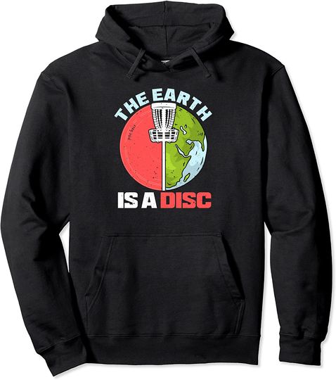 The Earth Is A Disc Frisbee Disc Golfer Disc Golf Pullover Hoodie