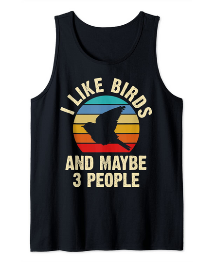 I Like Birds And Maybe 3 People Vintage Tank Top