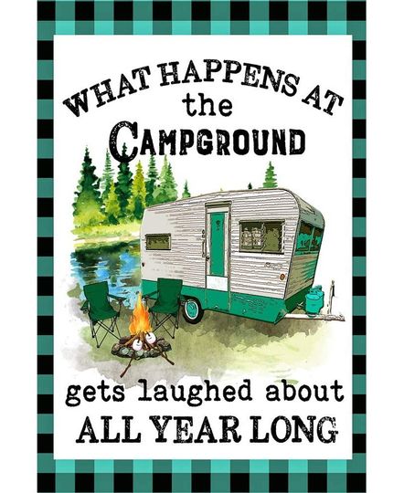 What Happens At The Campground Gets Laughed About All Year Along Garden Flag