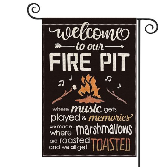 Welcome To Our Fire Pit Where Music Gets Played Garden Flag