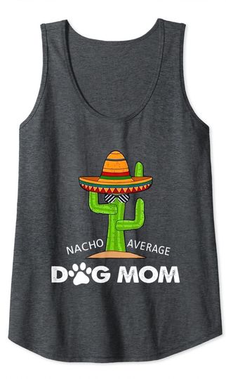 Humor Meme Saying Nacho Average Dog Mom Tank Top