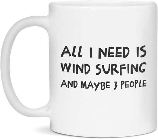Wind Surfing lover mug, all i need is Wind Surfing