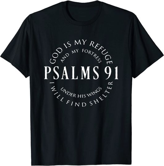 Christian Blessed Religious Hymn Christ Jesus Love Psalms 91 T-Shirt