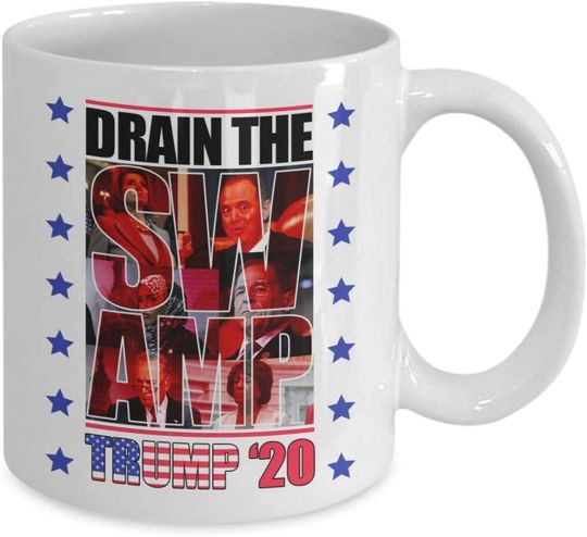 Drain The Swamp - Donald Trump 2020 Mug - Makes a Great Gift for Anyone EXCEPT your Liberal Friends