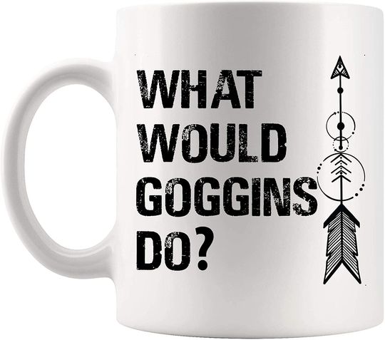 Motivation Mug Cup - WHAT WOULD GOGGINS DO Motivational And Inspiring mug