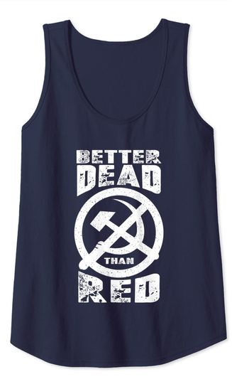 Better Dead Than Red | Cool Philistine Gift Tank Top