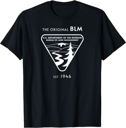 The Original BLM Bureau of Land Management T Shirt