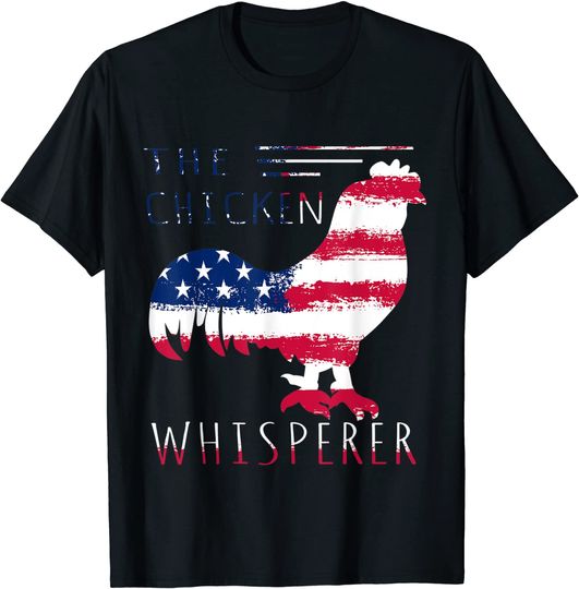 Patriotic Chicken Whisperer Gift Men Lover Farming Poultry T-Shirt