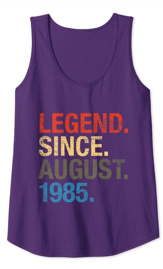 Legend Since August 1985 Bday Gifts 36th Birthday Tank Top