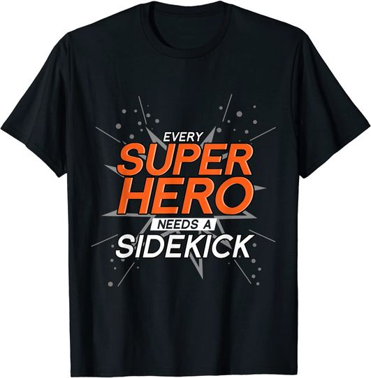 Every Superhero Needs A Sidekick Friendship T-Shirt