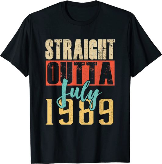 Straight Outta JULY 1989 31st Awesome Birthday T Shirt