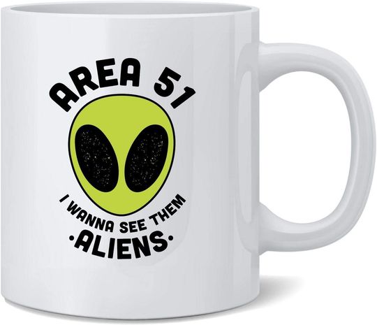 Poster Foundry Storm Area 51 I Wanna See Them Aliens Meme Ceramic Coffee Mug Tea Cup