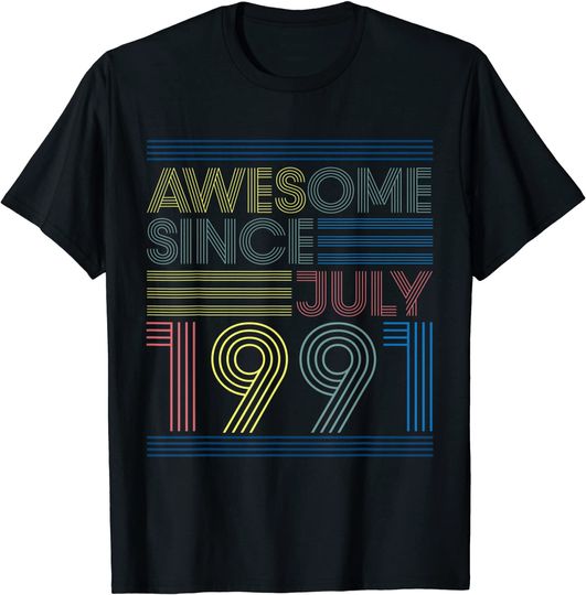 30th Birthday  Awesome Since July 1991 T Shirt