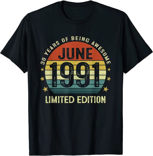 30 Year Old Vintage June 1991 Limited Edition 30th Birthday T Shirt