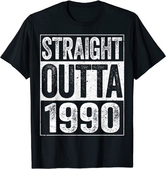 Straight Outta 1990 T-Shirt 31st Birthday T Shirt