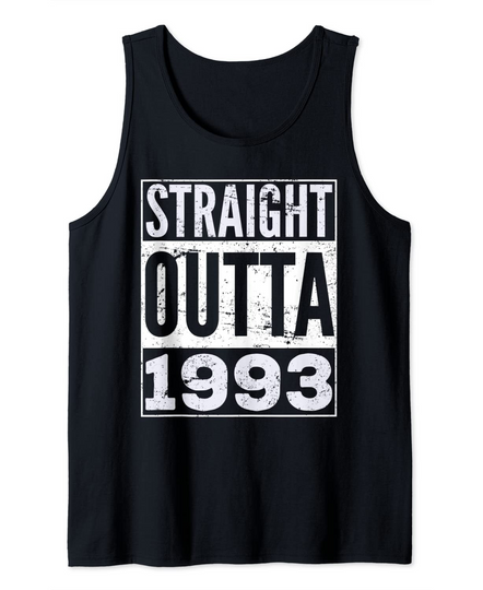 Straight Outta 1993 Funny Birthday Gift Tank Top