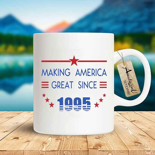 26th Birthday Coffee Making America Great Since 1995 Mug