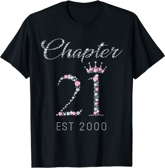 Chapter 21 EST 2000 21st Birthday T Shirt