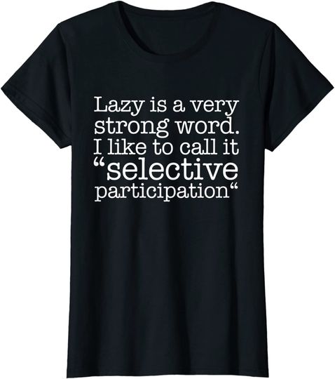 Lazy Is A Very Strong Word Funny Quote Sarcastic Hoodie