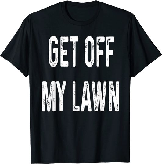 Get Off My Lawn Old Man Senior Citizen Shirt Gift T-Shirt
