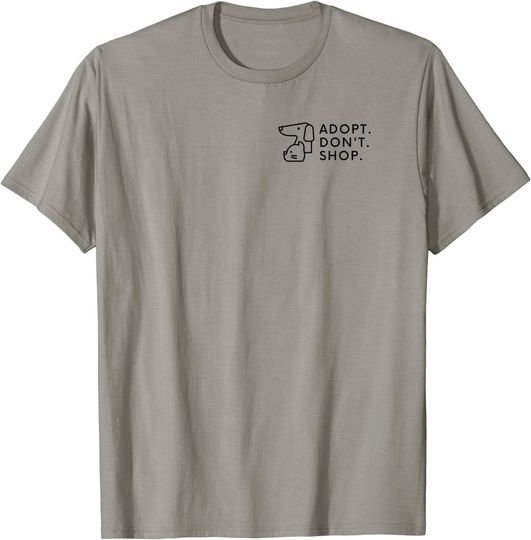 Adopt Dont Shop Tshirt- Animal Charity Tee- Dog, Cat Rescue T-Shirt