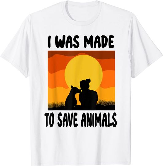 I Was Made To Save Animals Rescue Animal Welfare Dog T-Shirt