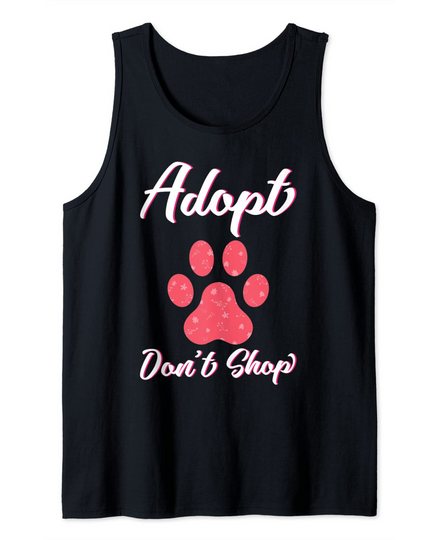Adopt Don't Shop Promote Animal Pet Adoption Tank Top