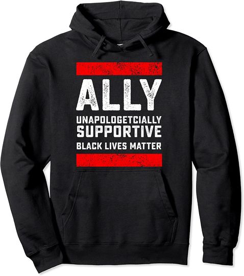Black Lives Matter Ally BLM Allies Support Pullover Hoodie