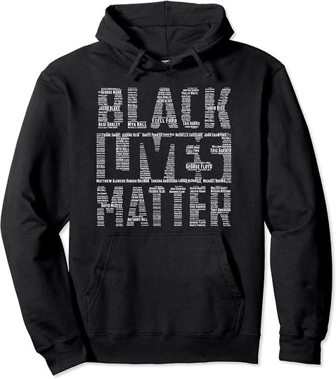 Black Lives Matter With Names Of Victims - BLM Pullover Hoodie