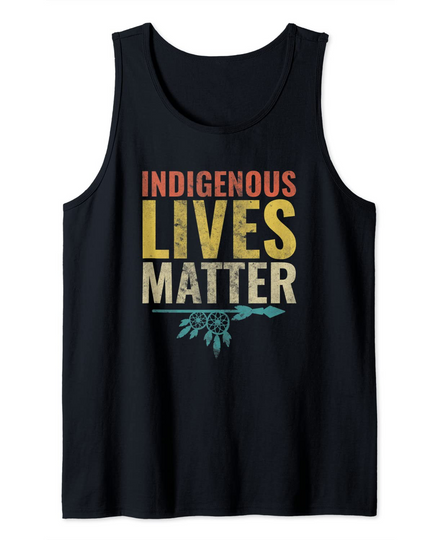 Indigenous Lives Matter Native American Day Tank Top