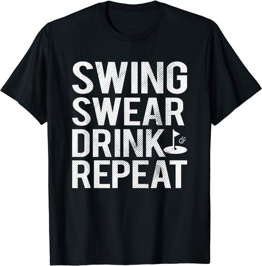 Swing Swear Drink Repeat Golf Outing T Shirt