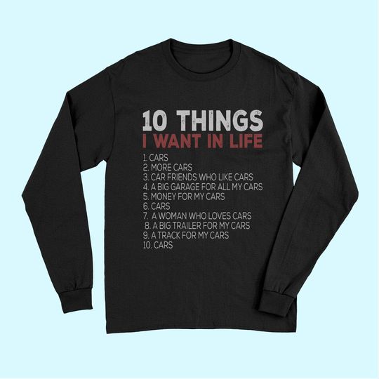 10 Things I Want In My Life Cars More Cars car t Long Sleeves Long Sleeves