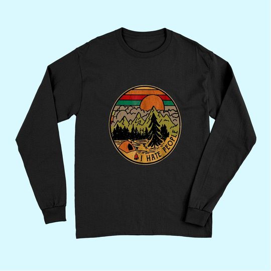 I love Camping I Hate People Outdoors Funny Vintage Long Sleeves