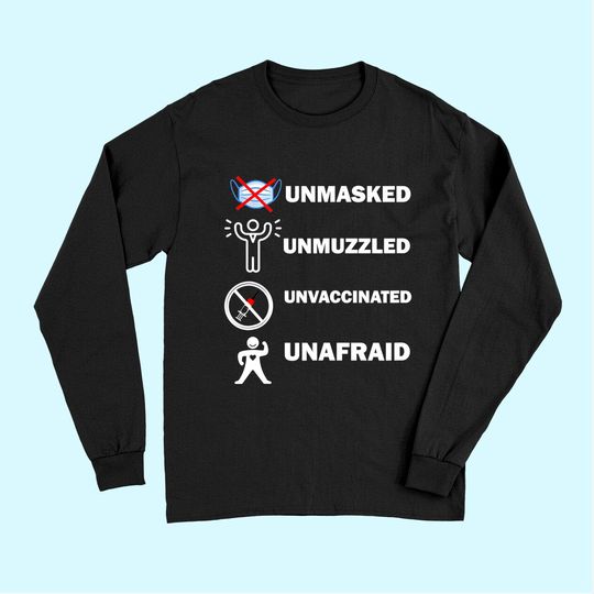 Unmasked unmuzzled unvaccinated unafraid Long Sleeves