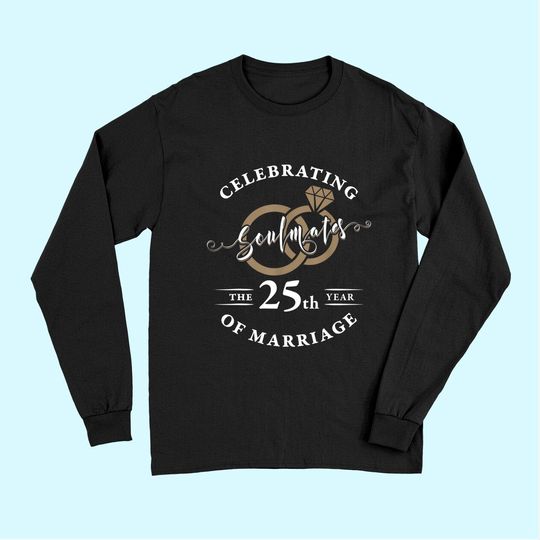 25th Wedding Anniversary Soulmates 25 years of Marriage Long Sleeves