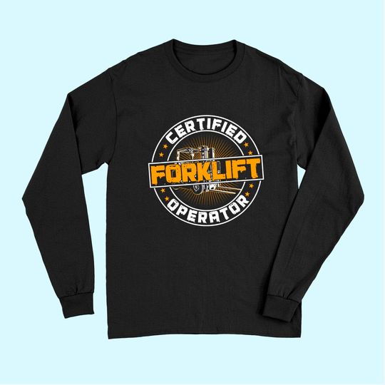 Certified Forklift Operator Funny Fork Lift Driver Premium Long Sleeves
