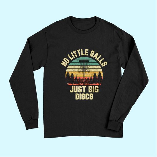 Disc Golf Long Sleeves Funny Retro No Little Balls Disc Golf Gift Long Sleeves