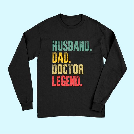 Mens Funny Vintage Long Sleeves Husband Dad Doctor Legend Retro Long Sleeves