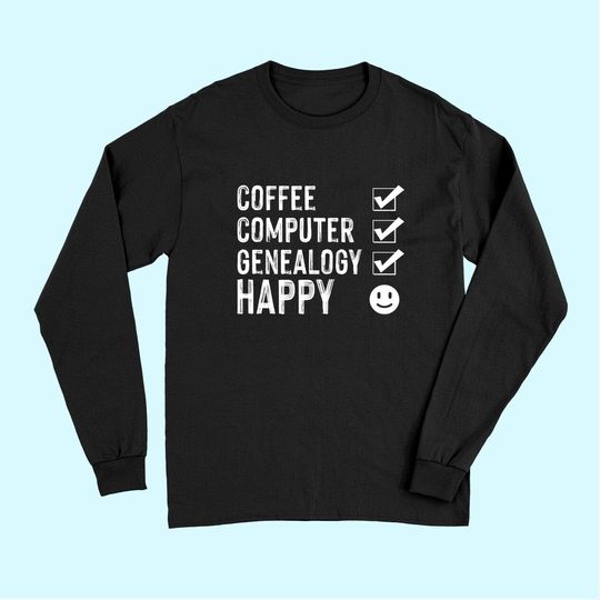 Coffee Computer Genealogy Genealogist Ancestry Lineage Gift Long Sleeves