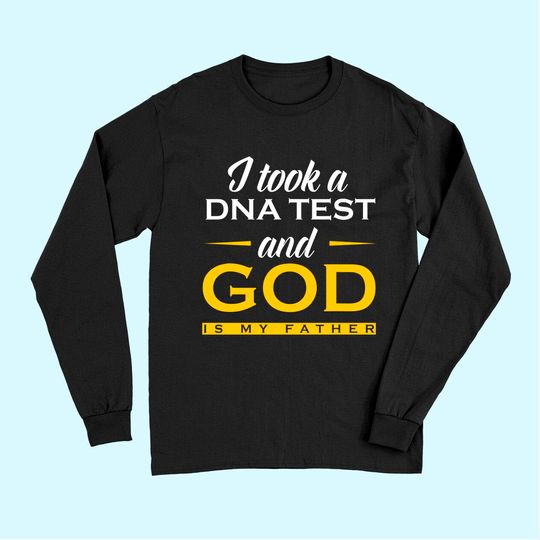 Christian Long Sleeves I Took A DNA Test God Is My Father