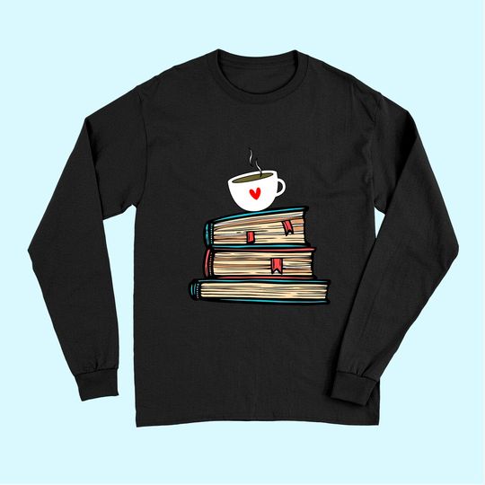 Tea Cup Book Lovers Gifts Book Long Sleeves Cute Book Reader Long Sleeves Long Sleeves