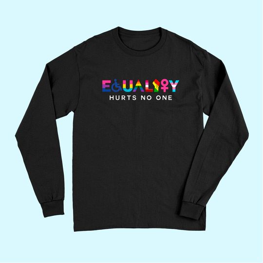 Equality Hurts No One LGBT Black Disabled Women Right Kind Long Sleeves