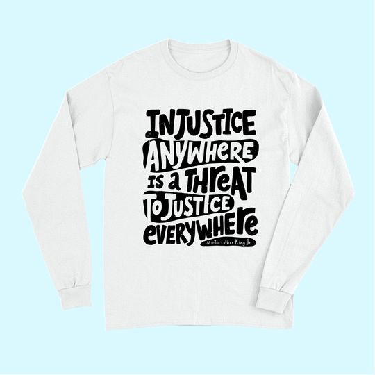 Inspirational Social Justice Quote Injustice Long Sleeves