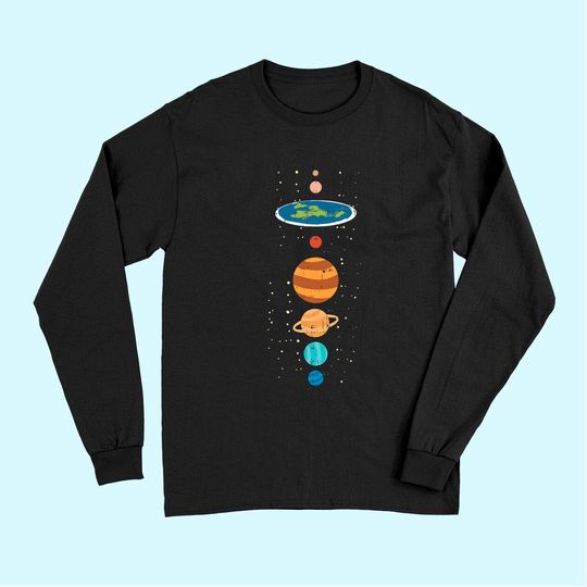 Flat Earth And Planets Funny Conspiracy Theory Earthers Gift Long Sleeves