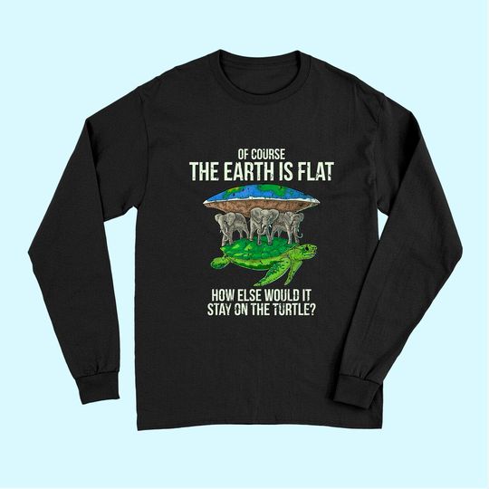 Flat Earth Society Long Sleeves Turtle Elephants Men Women Gift