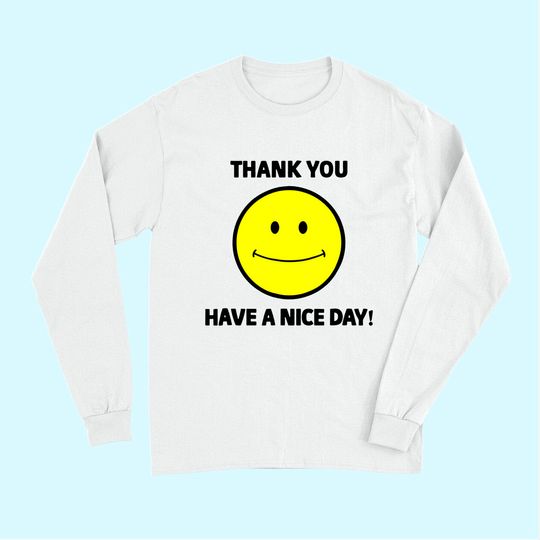 Thank You Have a Nice Day Smiley Grocery Bag Novelty TLong Sleeves