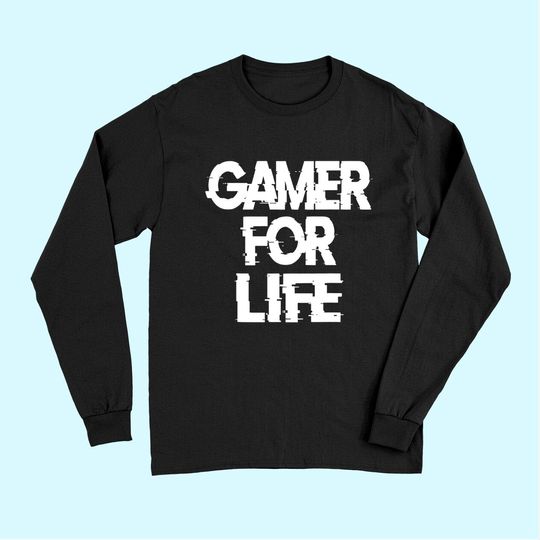 GAMING 365 Gamer For Life Tee For Video Game Players Long Sleeves