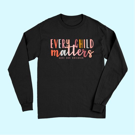 Every Child Matters Men's Long Sleeves Save Our Children